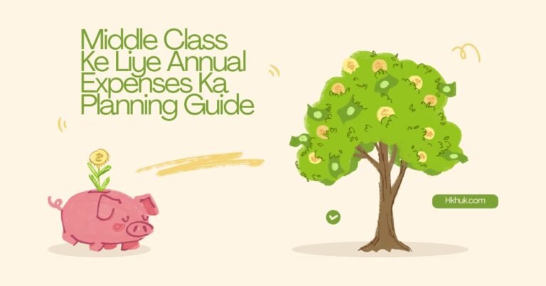 Middle Class Ke Liye Annual Expenses Ka Planning Guide