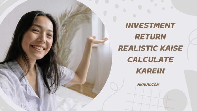 Investment Return Realistic Kaise Calculate Karein